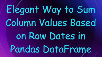 Elegant Way to Sum Column Values Based on Row Dates in Pandas DataFrame