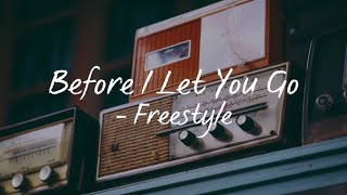 Watch Freestyle Before I Let You Go video