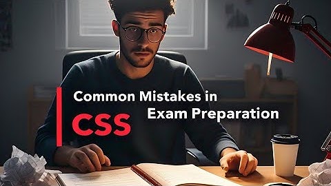 CSS Exam Success: Avoid These Common Mistakes | Top 5 Mistakes to Avoid in CSS Exam Preparation