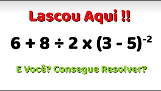 ✅ Questões de Matemática Básica ✅ 6 + 8 ÷ 2 x (3 - 5)⁻² =  ❓