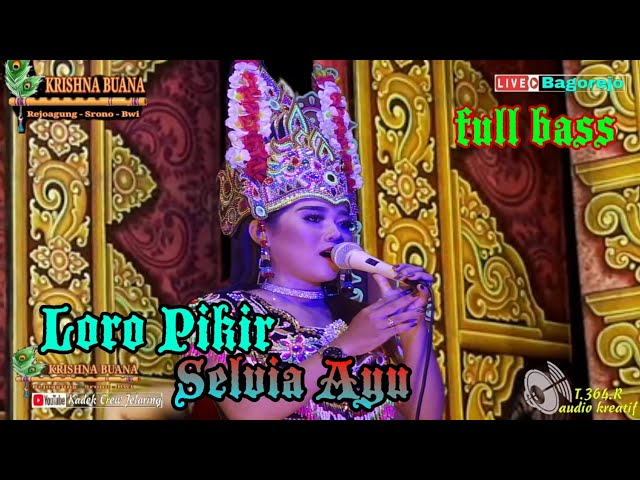 Loro Pikir - Sellvia Ayu |Janger Krisna Buana Live Bagorejo class=