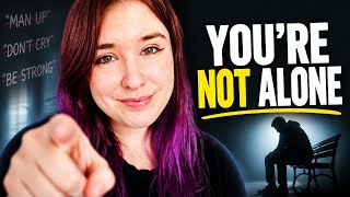 Why Men Feel Like They Have No One to Turn To
