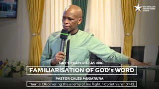 Familiarisation of GOD's Word | Day 1: Prayer \u0026 Fasting | - Pastor Caleb Mugarura