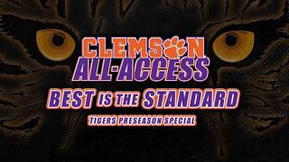 'Best is the Standard' Clemson Football Preseason Special