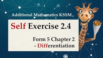 Form 5 Add Maths KSSM Chapter 2 Differentiation | Self Exercise 2.4