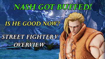 Nash Buffed!!! Is He Finally A Good Character - SFV Season 5 Overview