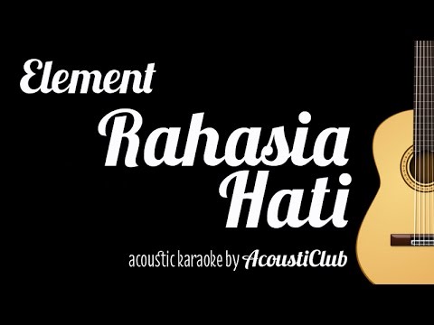 Element - Rahasia Hati (Acoustic Guitar Karaoke)