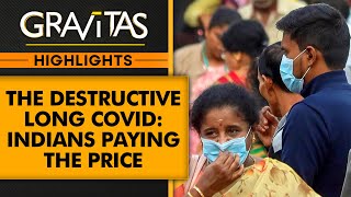 Long Covid: Why Indians are more affected than the Chinese | Gravitas Highlights