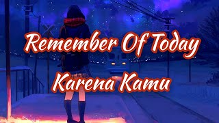 Karena Kamu - Remember Of Today (Lirik)