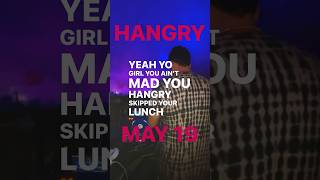 HANGRY OUT MAY 19! Presave link in comments 😎