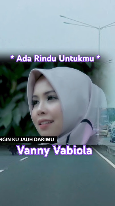 ADA RINDU UNTUKMU - Vanny Vabiola #shorts #storywa #lagulawas #trending #viralvideo #fyp #kenangan