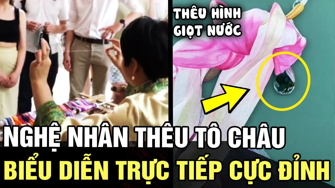 Du khách tò mò sao để thêu HÌNH GIỌT NƯỚC, nghệ nhân thêu TÔ CHÂU biểu diễn cho họ xem | TÁM TV