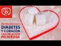 ¿Cómo afecta la diabetes al corazón? #telodigodecorazón