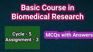 Basic course in Biomedical Research |Cycle 5  | Assignment -3 | MCQs with Answers 👍 | BCBR |