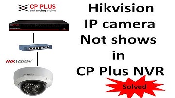 Not able to add Hikvision IP Camera In CP Plus NVR | Hikvision | Cp plus | CCTV