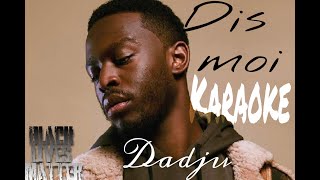 Video thumbnail of "#DADJU #blacklivesmatter DADJU DIS MOI KARAOKE ( instrumental)"