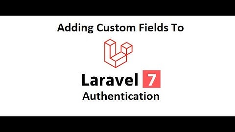 Laravel 7 Authentication (Adding Custom Fields to Auth in Urdu/Hindi)