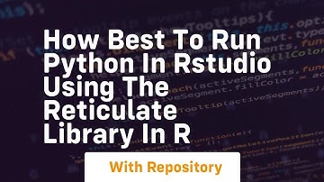How best to run python in rstudio using the reticulate library in r