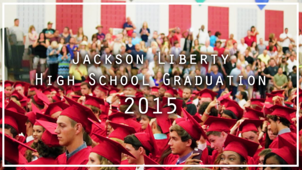 Jackson Liberty High School Graduation 2015 YouTube