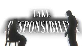 TAKE RESPONSIBILITY