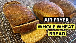 WHOLE WHEAT BREAD IN AIR FRYER | HOMEMADE NO KNEAD BREAD RECIPE | NINJA AIR FRYER