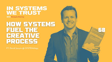 68: Using Systems to Increase Your Creative Output with David Jenyns of SYSTEMology