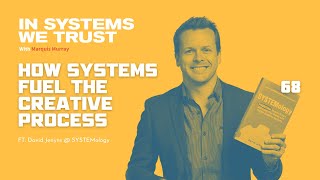 Famous 68: Using Systems to Increase Your Creative Output with David Jenyns of SYSTEMology Profile