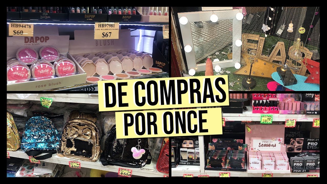 DE COMPRAS POR ONCE | MAKEUP, DECO Y MAS | DIRECCIONES Y PRECIOS