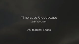 Timelapse Cloudscape 24th July 2014