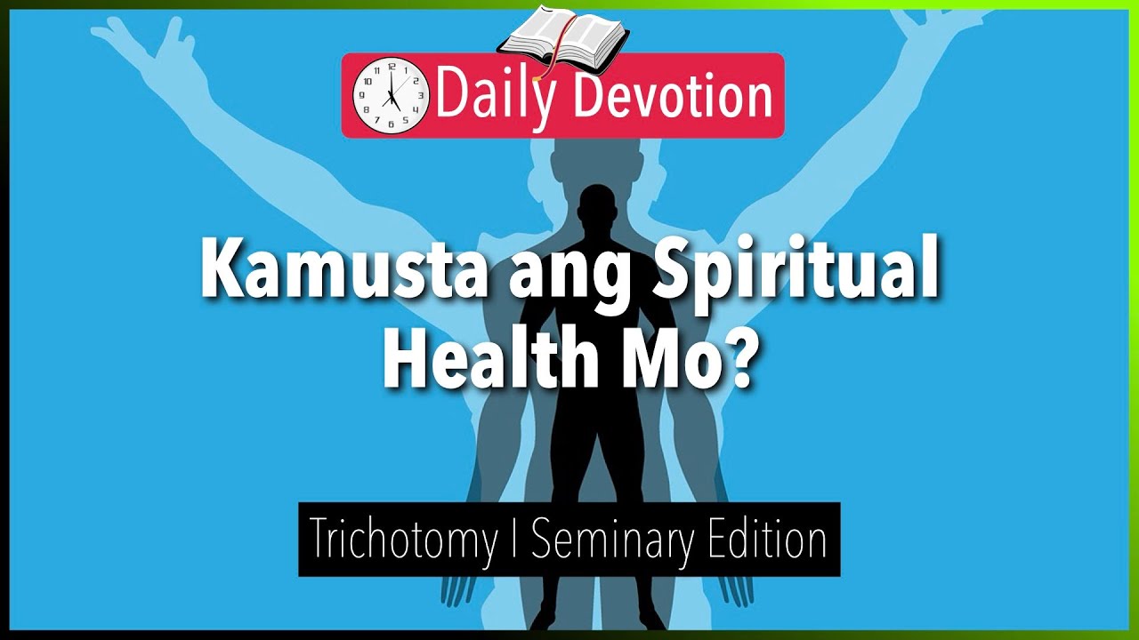 October 15: Kamusta ang Spiritual Health Mo? - Trichotomy - 1 Thess. 5:23 - 365 Daily Devotions
