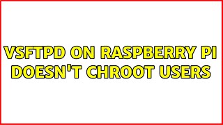 Celebrity vsftpd on raspberry pi doesn't chroot users Profile