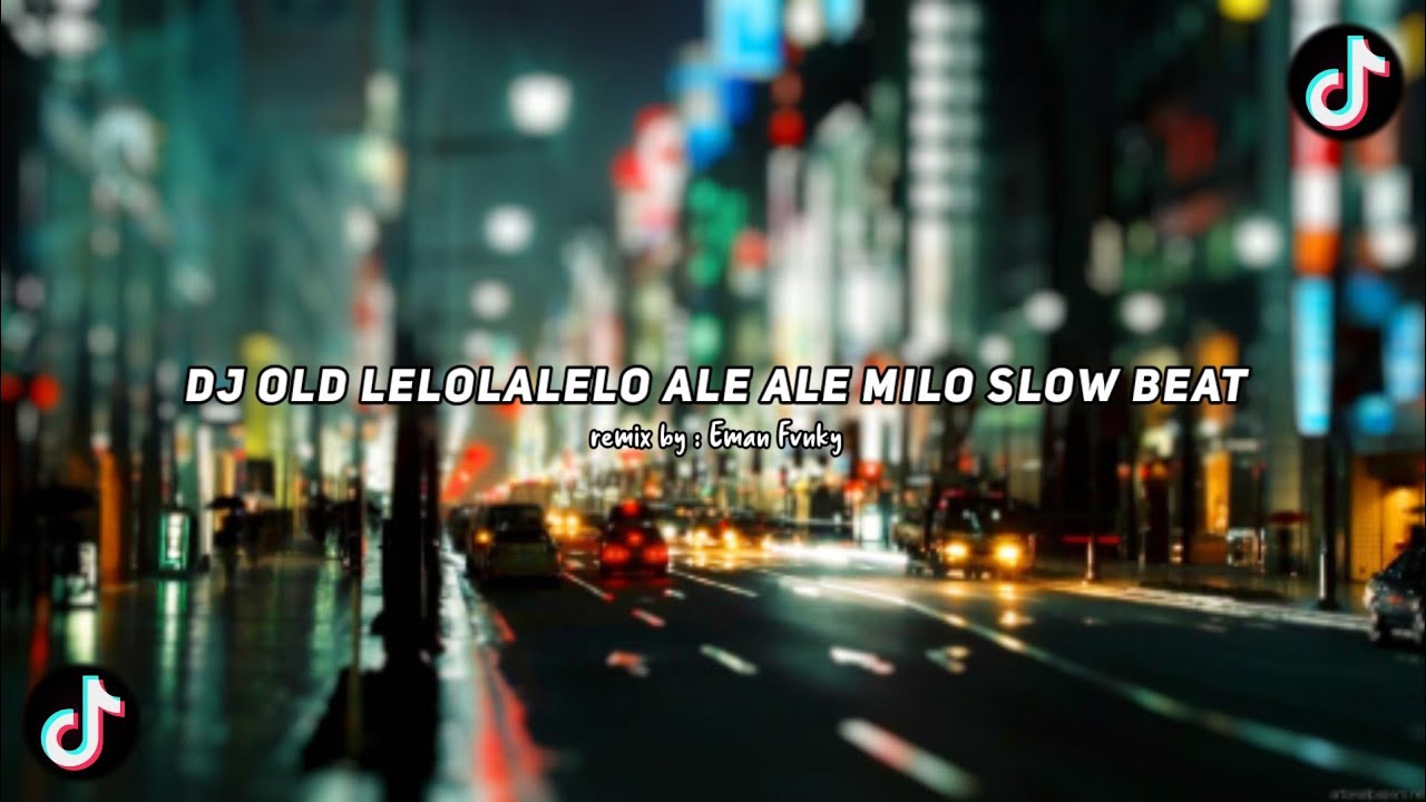 DJ LELOLALELO MILO SLOW BASS VIRAL TIKTOK - EMAN FVNKY DJ LELOLALELO MILO SLOW BASS VIRAL TIKTOK - EMAN FVNKY