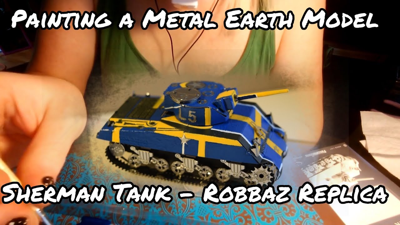 Painting a Metal Earth Model Sherman Tank (Robbaz War Thunder Replica