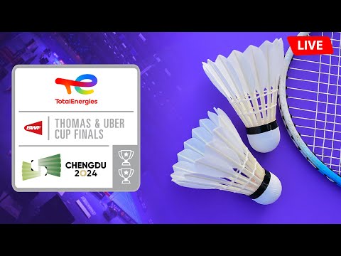 🔴 TotalEnergies BWF Thomas &amp; Uber Cup Finals 2024 Live Badminton 🏸