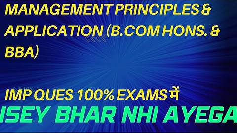 Management principles and application Important Questions |B.com hons important topics