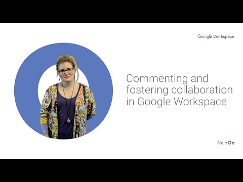 Commenting and fostering collaboration in Google Workspace
