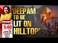 Deepam Verdict News LIVE | 'Deepam To Be Lit On Hil Top' | Prime 5
