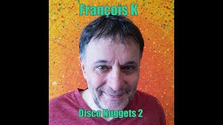 Download Lagu François K - Disco Nuggets 2 MP3