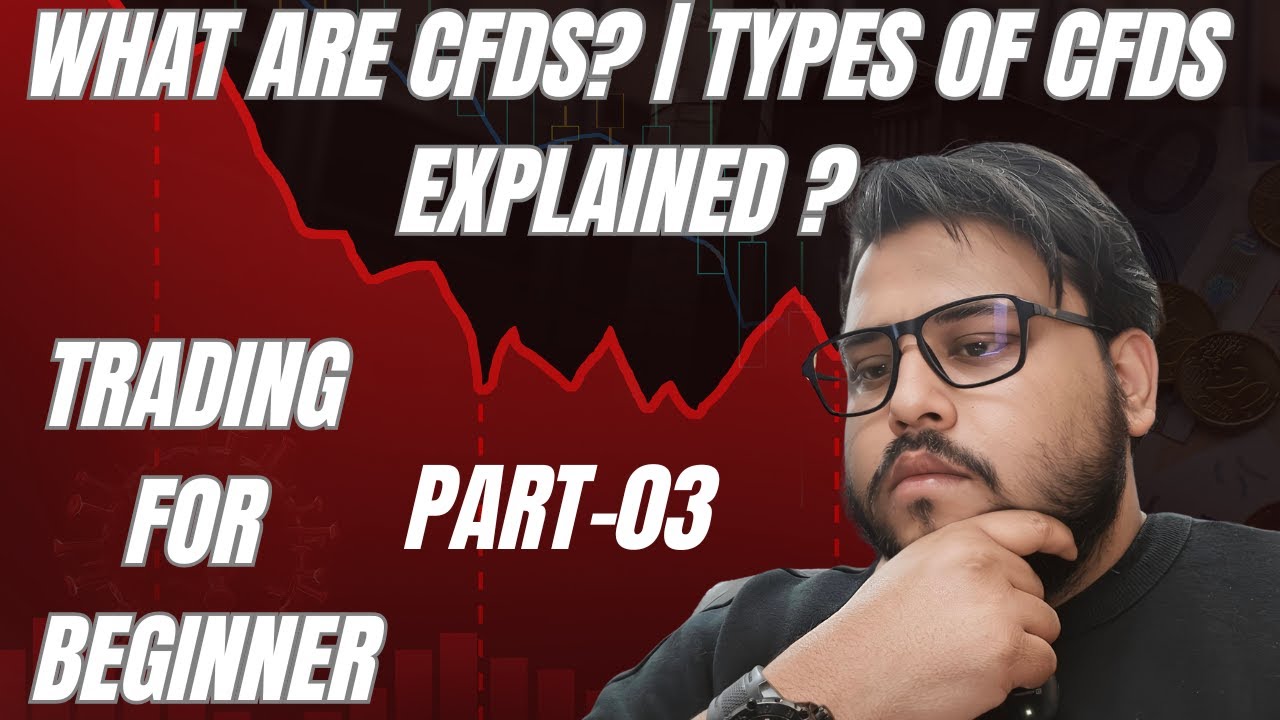 Cfds Tt What are CFDs? || Types of CFDs Explained || Part-03. - YouTube