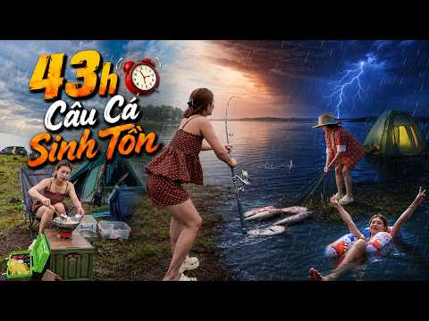 Chuyến Đi Câu Cá Sinh Tồn 43h Tại Đập Nước Tự Nhiên | 43-Hour Survival Fishing Trip at a Natural Dam