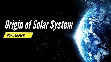 Origin of the solar system explained