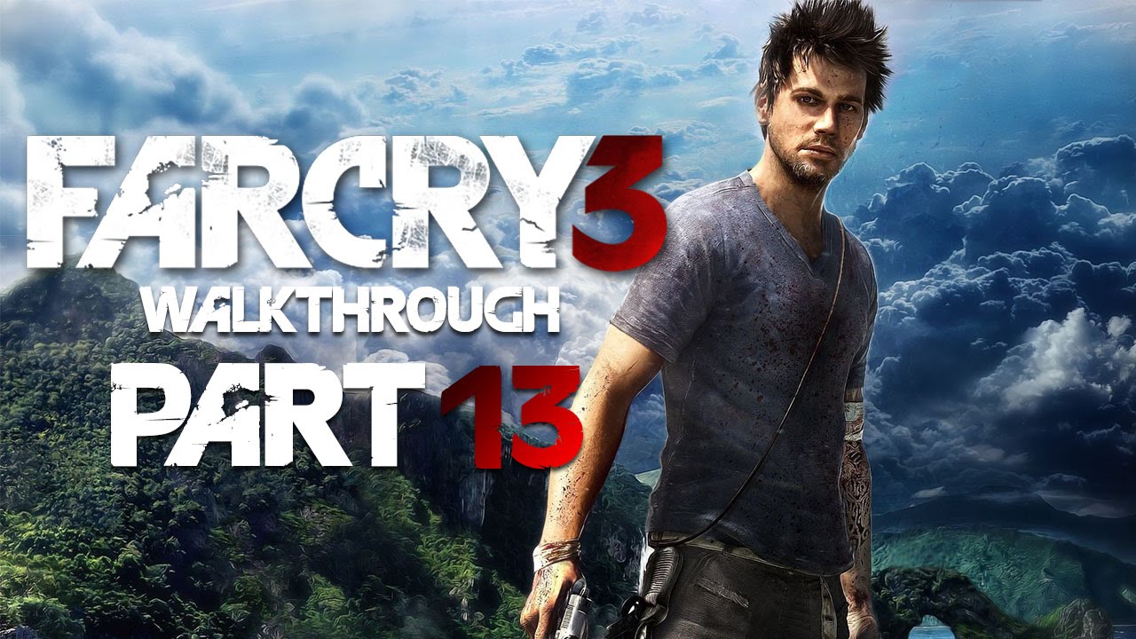 Far Cry 3 Gameplay Walkthrough Part 13 Let s Play YouTube far-cry-3-gameplay-walkthrough-part-13-let-s-play-youtube