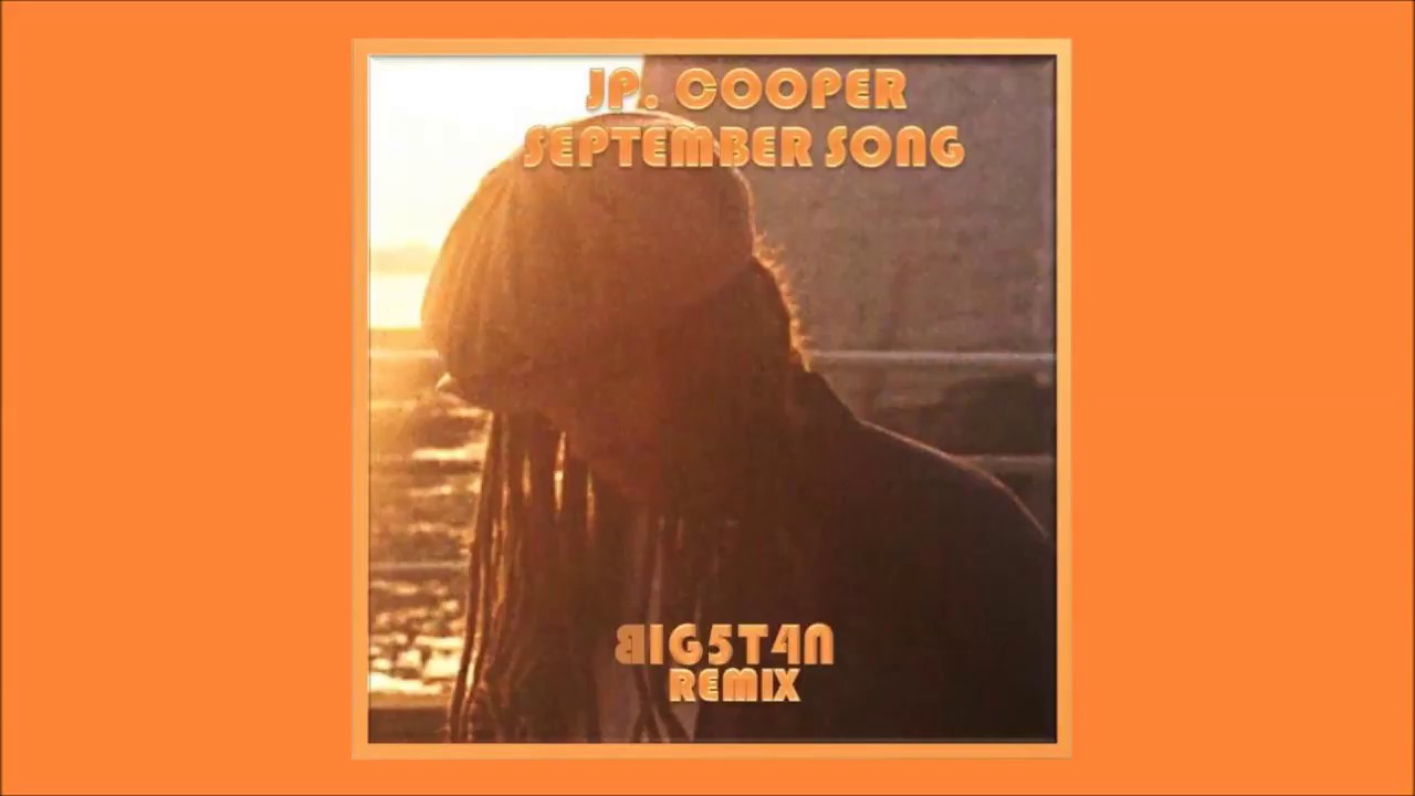 JP. Cooper - September Song (BIG5T4N Remix) [PNG Music 2017]