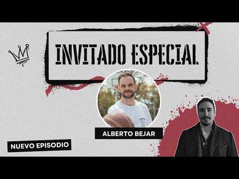 🚨PODCAST CON ALBERTO BEJAR DE EL BASKET ES VIDA🚨PODCAST BALONCESTO 🔥