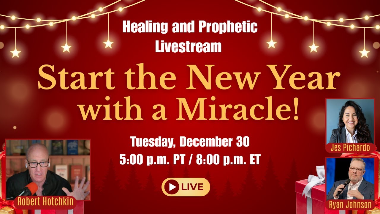 Healing and Prophetic Livestream – Start the New Year with a Miracle ...