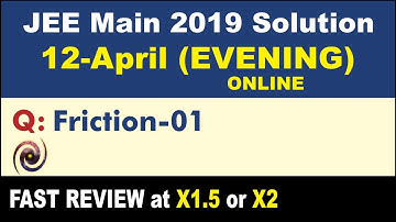 JEE Main 2019 Physics Solutions | Friction 01