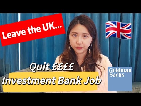 Why I Quit Top- Paying Investment Bank Job And Leave The Uk - Top 5 Reasons