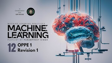 OPPE 1 Revision Session 1 | Machine Learning Practices | Session - 12