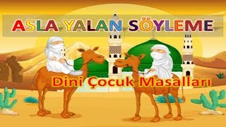 ASLA YALAN SÖYLEME ( Dini Çocuk Masalları) Abdülkadir-i Geylani - Baba Masalları Resimi