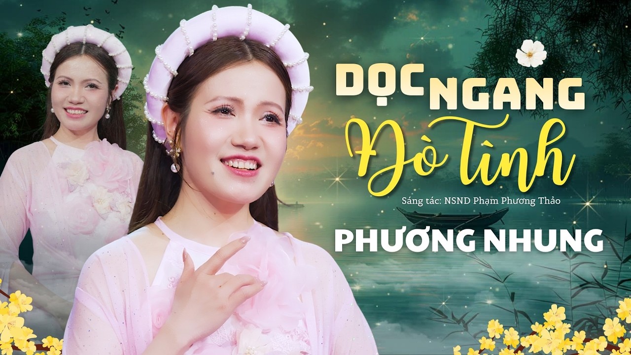 DỌC NGANG ĐÒ TÌNH - PHƯƠNG NHUNG | Lời ca rót mật vào những góc khuất của tâm hồn. | Official MV 4K.